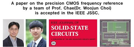 A paper on the precision CMOS frequency reference by a team of Prof. Chae(Dr. Woojun Choi) is accepted in the IEEE JSSC
